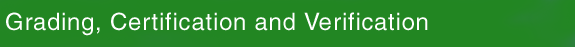 Grading, Verification and Certification